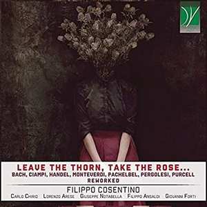 Album Filippo Cosentino: Leave The Thorn, Take The Rose… 