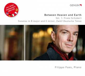 Album Franz Schubert: Between Heaven And Earth Vol. 1: Franz Schubert