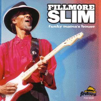 Album Fillmore Slim: Funky Mama's House