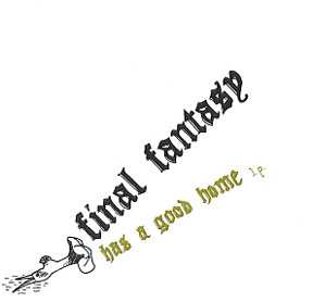 Album Final Fantasy: Has A Good Home