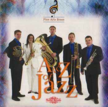 Album The Fine Arts Brass Ensemble: The A To Z Of Jazz