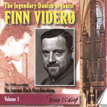 Album Finn Viderø: The Legendary Danish Organist Finn Viderø: Volume 1:The 1950s Recordings - His Famous Bach Orgelbüchlein