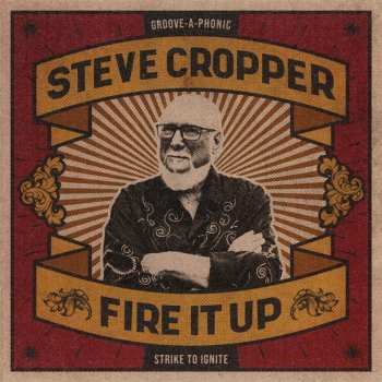 LP Steve Cropper: Fire It Up