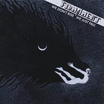 Firmament: We Don't Rise,we Just Fall