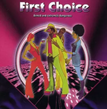First Choice: Armed And Extremely Dangerous