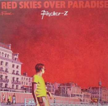 LP Fischer-Z: Red Skies Over Paradise