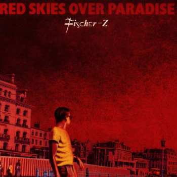 CD Fischer-Z: Red Skies Over Paradise