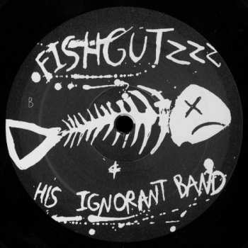 LP Fishgutzzz: Fishgutzzz And His Ignorant Band