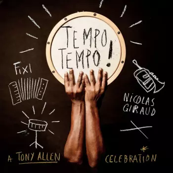Fixi: Tempo Tempo! - A Tony Allen Celebration