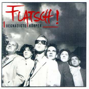 Album Flatsch!: Begnadigte Körper