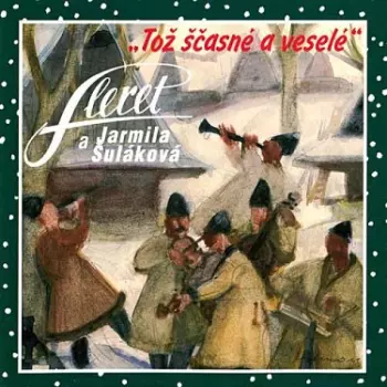 "Tož Ščasné A Veselé"