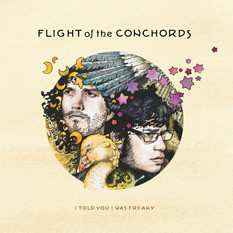 LP Flight Of The Conchords: I Told You I Was Freaky