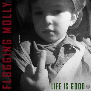 LP Flogging Molly: Life Is Good 