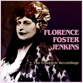 Album Florence Foster Jenkins: A Florence! Foster!! Jenkins!!! Recital!!!!