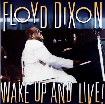 CD Floyd Dixon: Wake Up And Live!