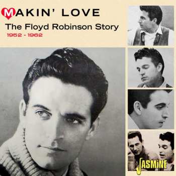 CD Floyd Robinson: Makin' Love: The Floyd Robinson Story