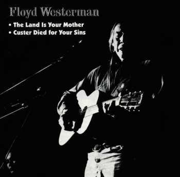 CD Floyd Westerman: Custer Died For Your Sins / The Land Is Your Mother
