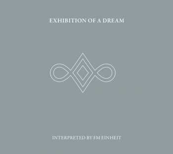 Album F.M. Einheit: L'exposition D'un Rêve