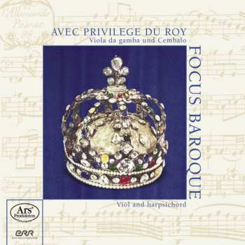 CD Focus Baroque: Avec Privilege Du Roy