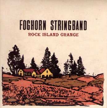 Album Foghorn Stringband: Rock Island Grange