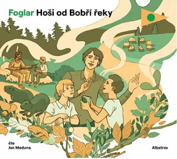 Jaroslav Foglar: Hoši Od Bobří Řeky