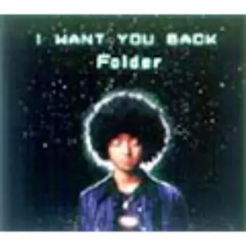 Folder: I Want You Back