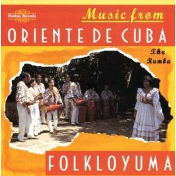 Album Folkloyuma: Music From Oriente De Cuba; The Rumba