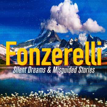 Album Fonzerelli: Silent Dreams & Misguided Stories
