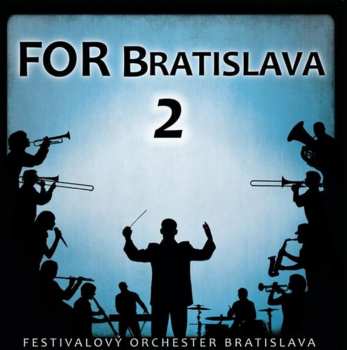 Album Festivalový Orchester Bratisla: For Bratislava 2