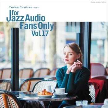 Album For Jazz Audio Fans Only Vol. 17 / Various: For Jazz Audio Fans Only Vol. 17