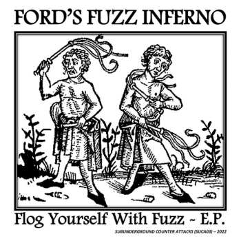 Album Ford's Fuzz Inferno: Flog Yourself With Fuzz ~ E.P.