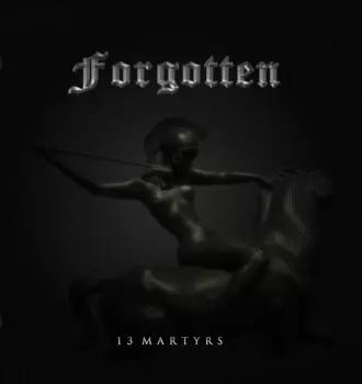 ForgoTTeN: 13 Martyrs