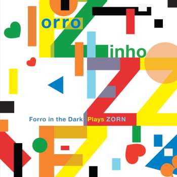 Album John Zorn: Forro Zinho