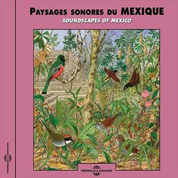 CD Fort / Sounds Of Nature: Soundscapes Of Mexico
