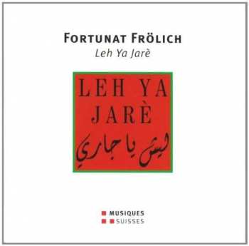 CD Fortunat Frölich: Leh Ya Jarè