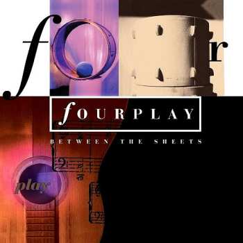 2LP Fourplay: Between The Sheets LTD | NUM