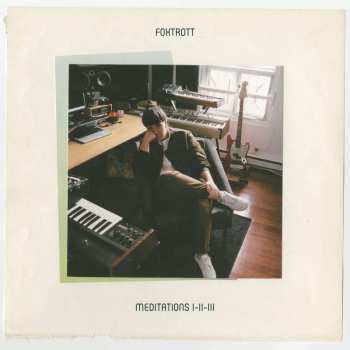 CD Foxtrott: Meditations I-ii-iii