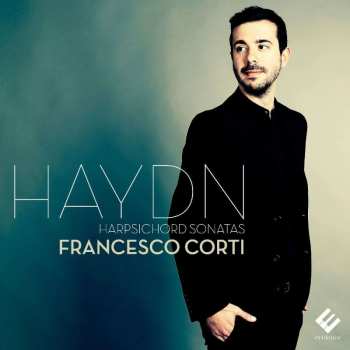 CD Francesco Corti: Haydn: Harpsichord Sonatas