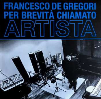 LP Francesco De Gregori: Per Brevità Chiamato Artista