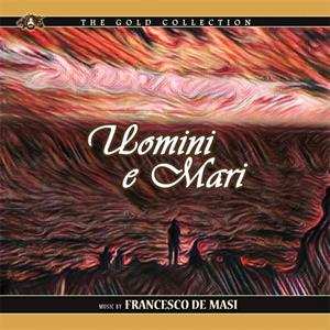 CD Francesco De Masi: Uomini E Mari LTD