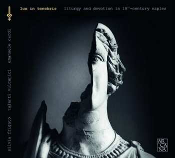 CD Francesco Feo: Lux In Tenebris: Liturgy And Devotion In 18th Century Naples