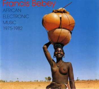 CD Francis Bebey: African Electronic Music 1975-1982