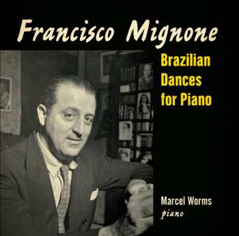 Album Marcel Worms: Brazilian Dances For Piano