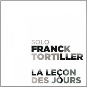 CD Franck Tortiller: Solo - La Leçon Des Jours