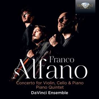 Album Franco Alfano: Concerto For Violin, Cello & Piano, Piano Quintet