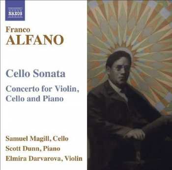 CD Franco Alfano: Cello Sonata / Concerto For Violin, Cello And Piano