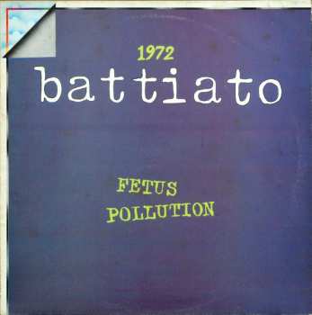 Album Franco Battiato: 1972  Fetus / Pollution