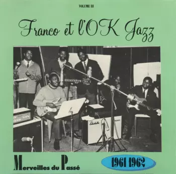 Orchestre T.P.O.K. Jazz: Merveilles Du Passé, Vol. III : 1961-1962
