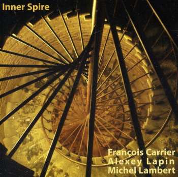 Album François Carrier / Michel Lambert / Alexey Lapin: Inner Spire