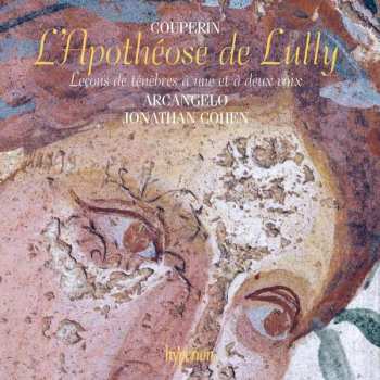 Album Arcangelo: L'Apothéose Ee Lully - Leçons De Ténèbres À Une Et À Deux Voix